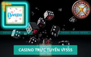 CASINO TRỰC TUYẾN VF555