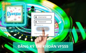 ĐĂNG KÝ TÀI KHOẢN VF555