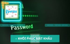 KHÔI PHỤC MẬT KHẨU VF555